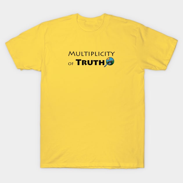 Multiplicity of Truth (Black) T-Shirt by MtnAncestors